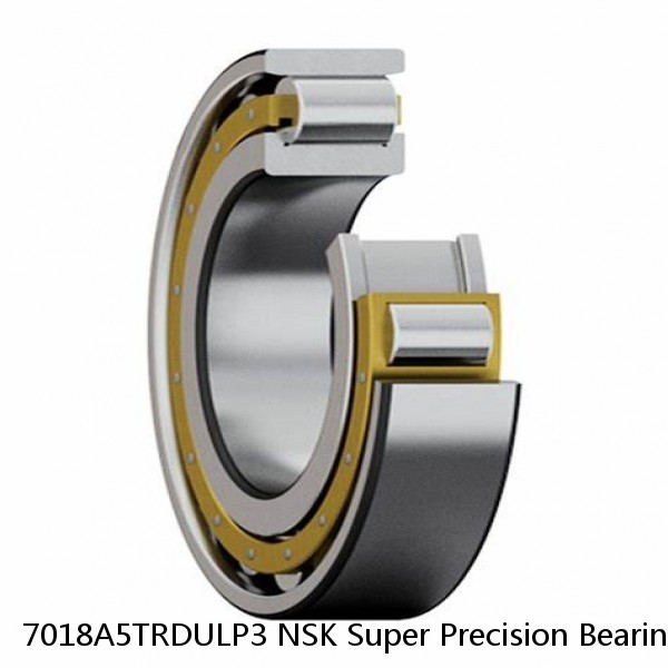 7018A5TRDULP3 NSK Super Precision Bearings