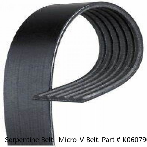 Serpentine Belt.  Micro-V Belt. Part # K060790. NEW. #1 small image